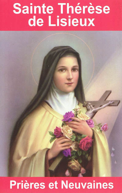 Sainte Thérèse de Lisieux : prières et neuvaines
