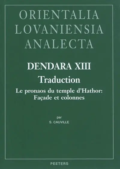 Dendara. Vol. 13. Le pronaos du temple d'Hathor : façade et colonnes : traduction