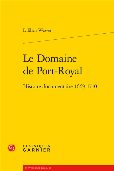 Le domaine de Port-Royal : histoire documentaire, 1669-1710