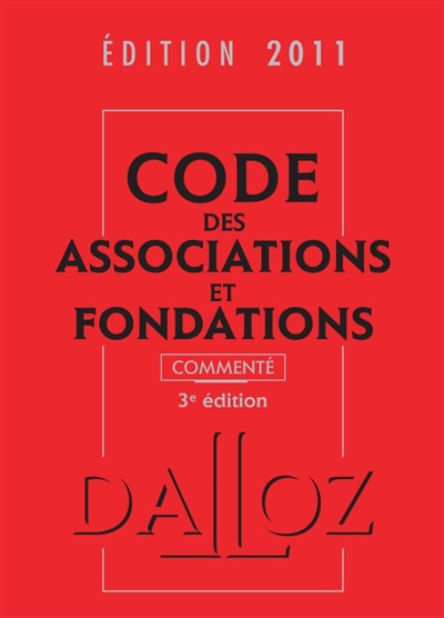 Code des associations et fondations 2011 : commenté