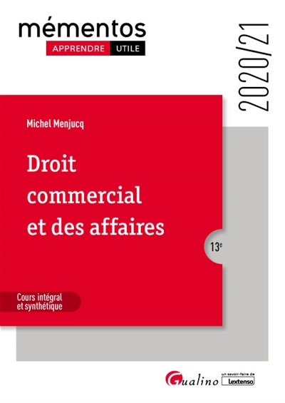 Droit commercial et des affaires : cours intégral et synthétique : 2020-2021