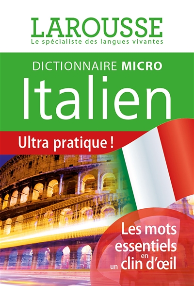 Dictionnaire micro Larousse italien : francese-italiano, italiano-francese