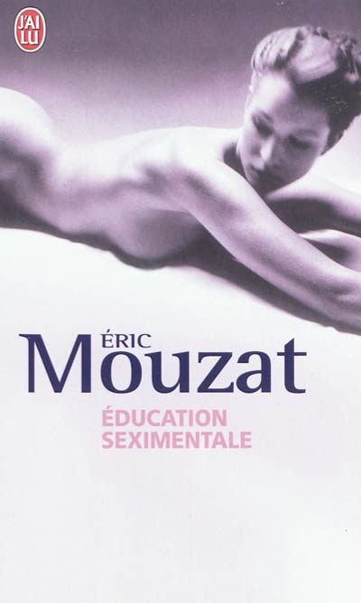 Education seximentale : roman érotique