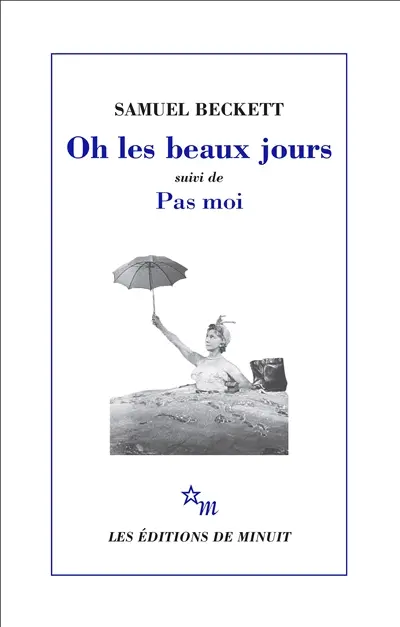 Oh les beaux jours. Pas moi