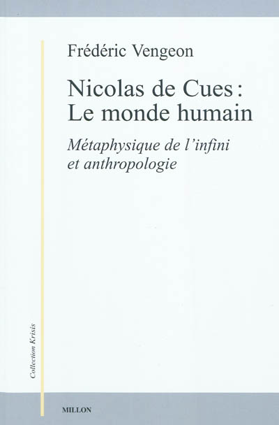 Nicolas de Cues : le monde humain : métaphysique de l'infini et anthropologie