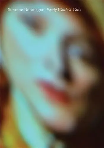 Suzanne Bocanegra Poorly Watched Girls