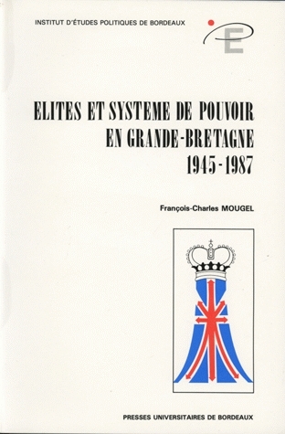 Elites et système de pouvoir en Grande-Bretagne : 1945-1987