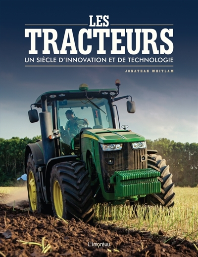 Les tracteurs : plus d'un siècle d'innovation et de technologie