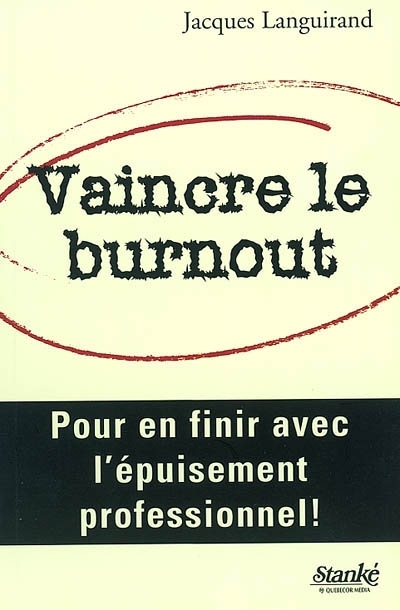 Vaincre le burnout : Pour en finir avec l'épuisement professionnel !