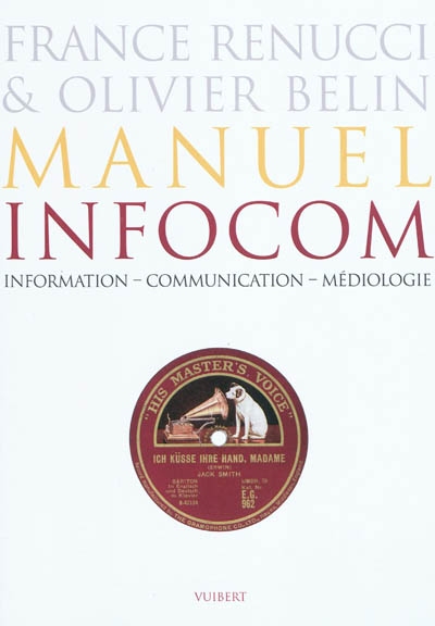 Manuel Infocom : information, communication, médiologie
