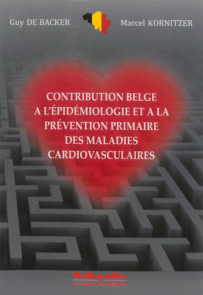 Contribution belge à l'épidémiologie et à la prévention primaire des maladies cardiovasculaires