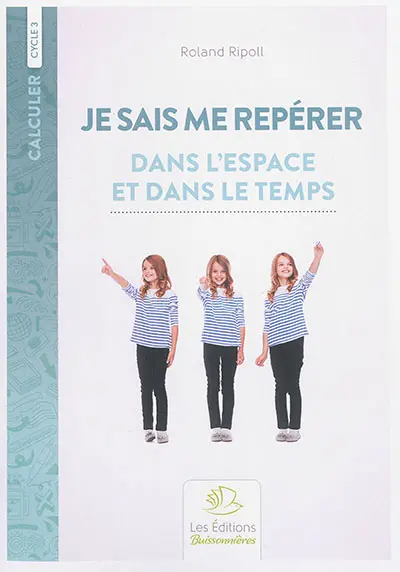 Je sais me repérer dans l'espace et dans le temps : cycle 3