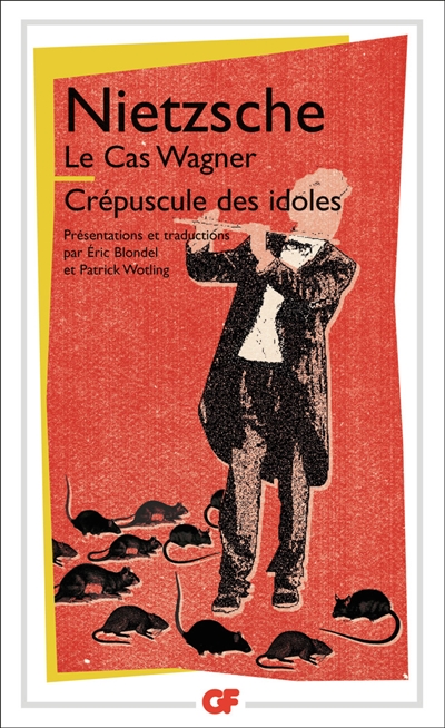Le cas Wagner. Crépuscule des idoles