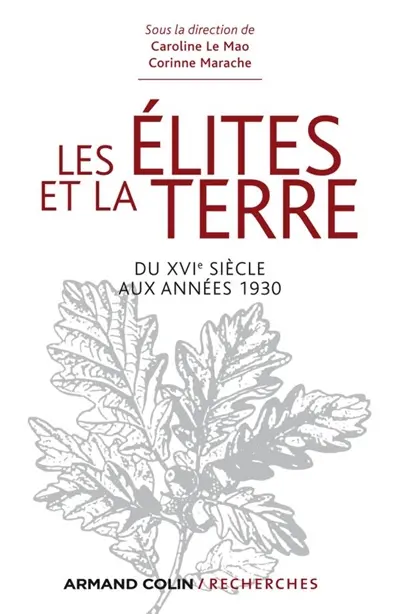 Les élites et la terre : du XVIe siècle aux années 1930