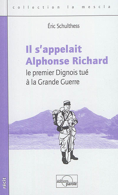 Il s'appelait Alphonse Richard : le premier Dignois tué à la Grande Guerre