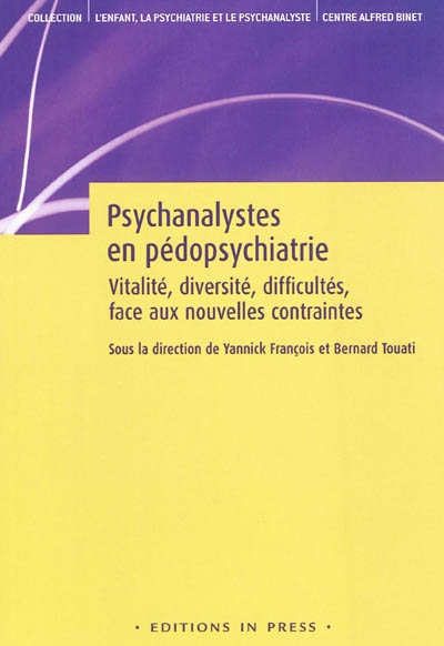 Psychanalystes en pédopsychiatrie : vitalité, diversité, difficultés face aux nouvelles contraintes