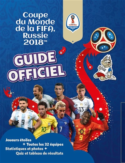 Coupe du monde de la FIFA 2018 : guide officiel