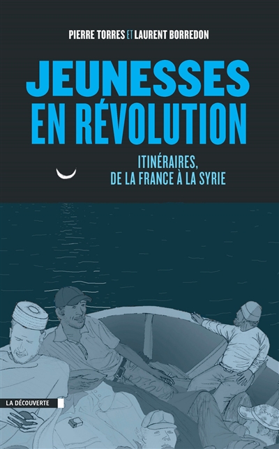 Jeunesses en révolution : itinéraires, de la France à la Syrie