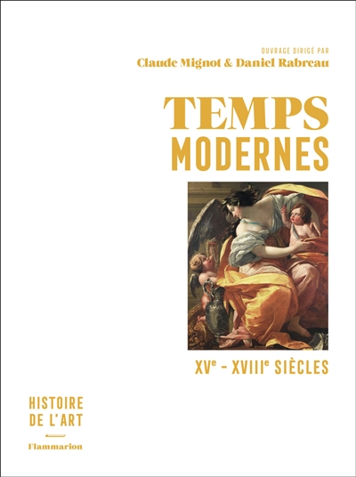 Histoire de l'art. Vol. 3. Temps modernes : XVe-XVIIIe siècles