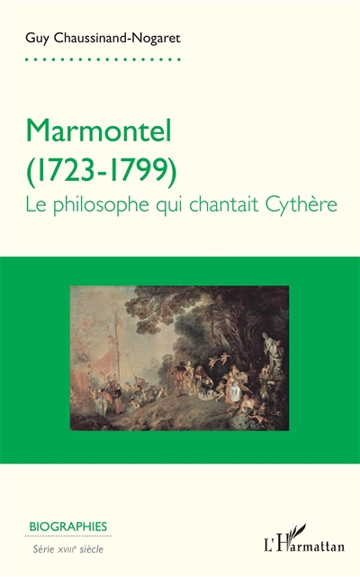 Marmontel (1723-1799) : le philosophe qui chantait Cythère