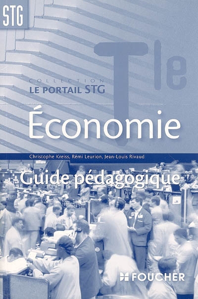 Economie, terminale STG : guide pédagogique