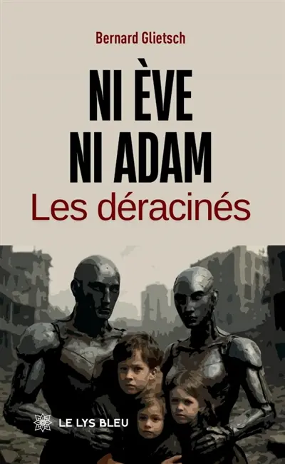 Ni Eve ni Adam : Les déracinés