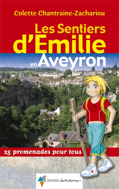 Les sentiers d'Emilie en Aveyron : 25 promenades pour tous