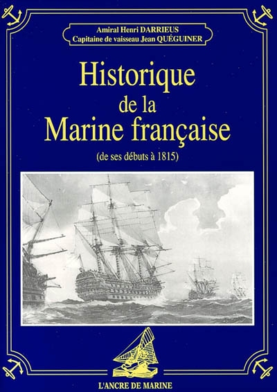 Historique de la marine française. Vol. 4. de ses débuts à 1815