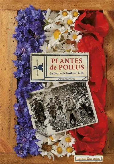 Plantes de poilus : la fleur et le fusil en 14-18