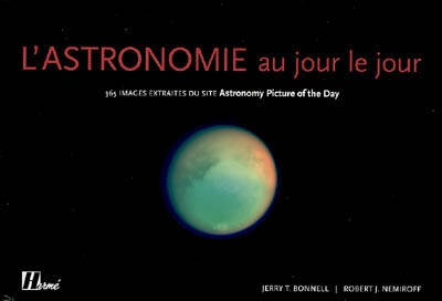 L'astronomie au jour le jour : 365 images extraites du site Astronomy Picture of the Day
