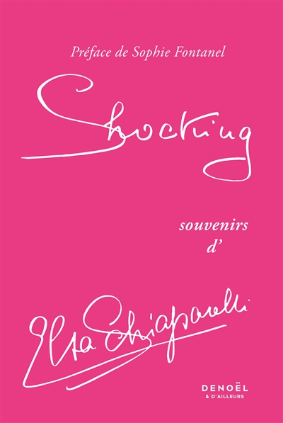 Shocking : souvenirs d'Elsa Schiaparelli - Elsa Schiaparelli
