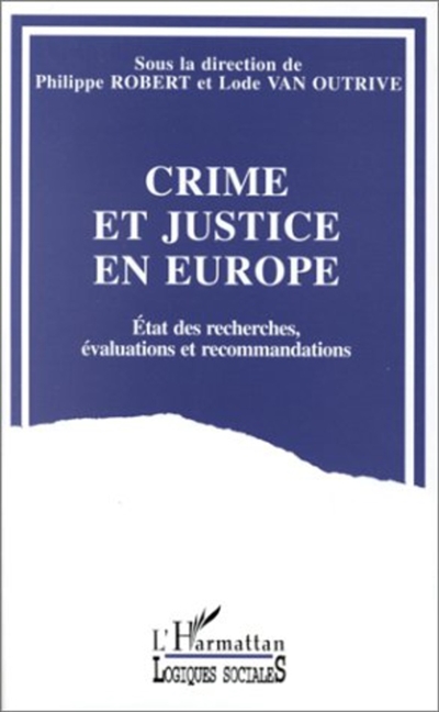 Crime et justice en Europe : état des recherches, évaluations et recommandations