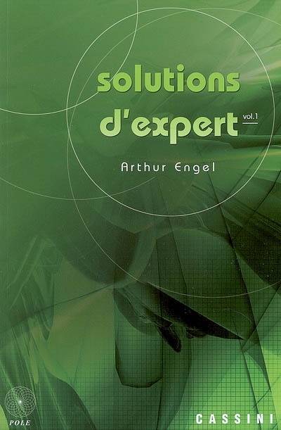 Solutions d'expert. Vol. 1