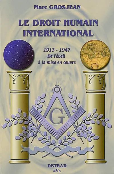Le droit humain international, 1913-1947 : de l'éveil à la mise en oeuvre