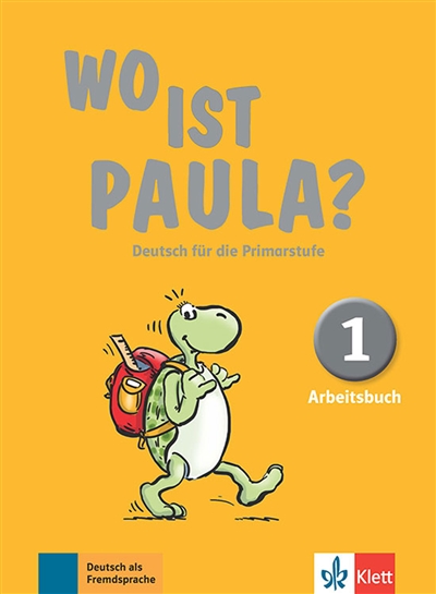 Wo ist Paula ? Deutsch für die Primarstufe, 1 : Arbeitsbuch : Deutsch als Fremdsprache