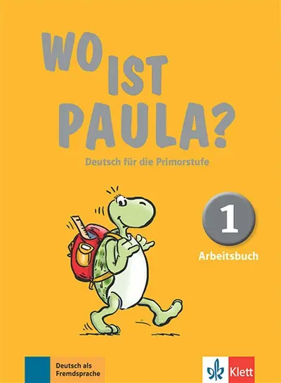 Wo ist Paula ? Deutsch für die Primarstufe, 1 : Arbeitsbuch : Deutsch als Fremdsprache