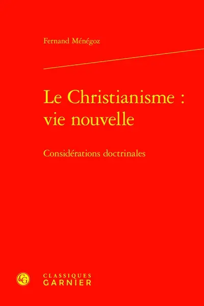 Le christianisme, vie nouvelle : considérations doctrinales