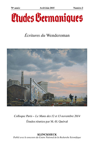 Etudes germaniques, n° 2 (2015). Ecritures du Wenderoman : colloque Paris-Le Mans des 12 et 13 novembre 2014