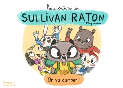 Les aventures de Sullivan Raton, tome 1 : On va camper !
