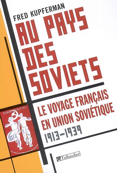 Au pays des Soviets : le voyage français en Union soviétique, 1917-1939