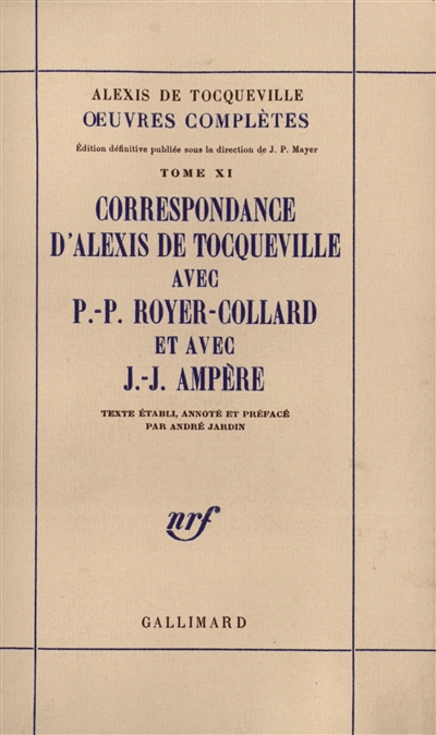 Oeuvres complètes. Vol. 11. Correspondance avec Pierre-Paul Royer-Collard et avec Jean-Jacques Ampère