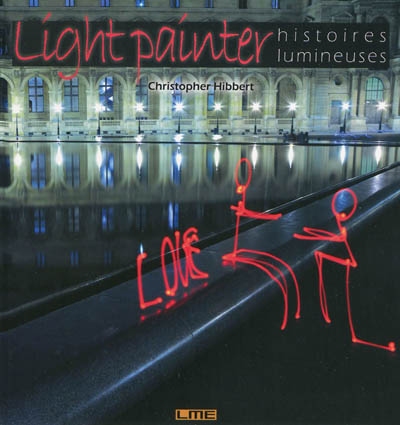 Light painter - histoires lumineuses