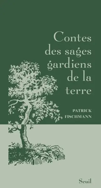 Contes des sages gardiens de la terre