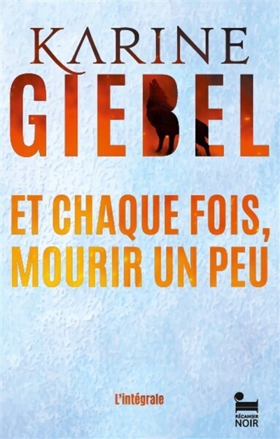 Et chaque fois, mourir un peu : l'intégrale