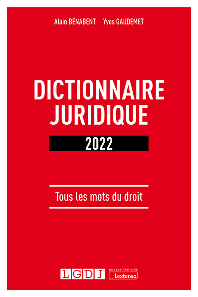 Dictionnaire juridique 2022 : tous les mots du droit