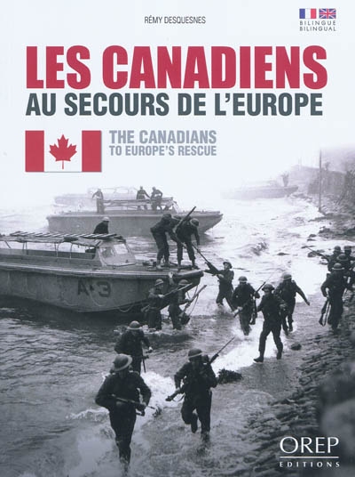 Les Canadiens au secours de l'Europe. The Canadians to Europe's rescue