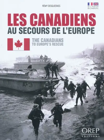Les Canadiens au secours de l'Europe. The Canadians to Europe's rescue