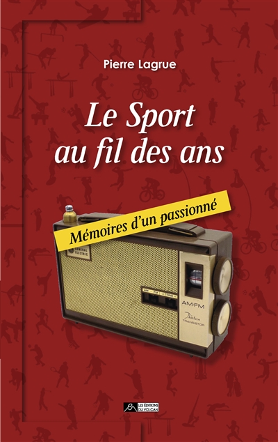 Le sport au fil des ans : mémoires d'un passionné