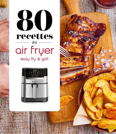 80 recettes au air fryer, easy fry & grill