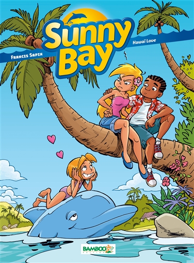 Sunny bay. Vol. 3. Hawaï love